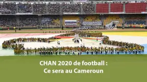 Football : Le Cameroun accueillera le Championnat d’Afrique des Nations (Chan)