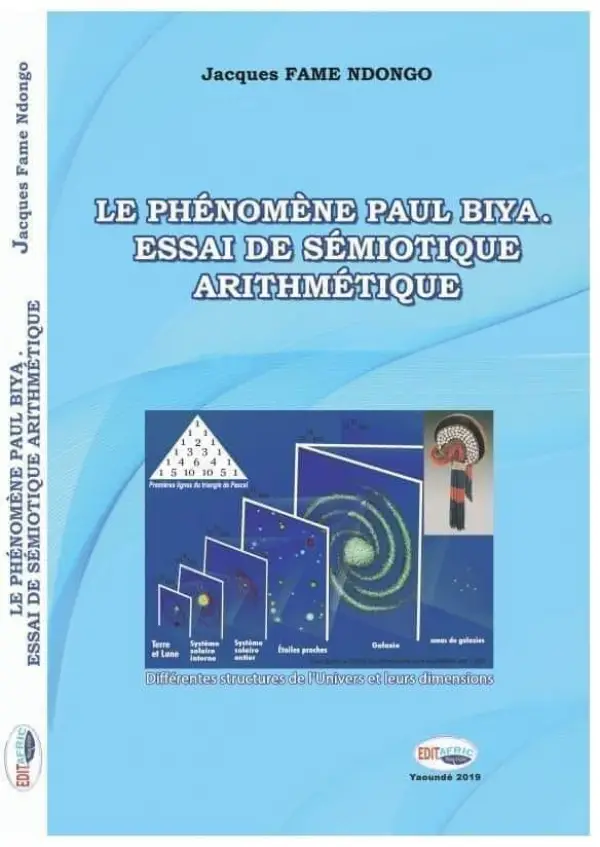 Le Phénomène Paul Biya: Essai de Sémiotique Arithmétique