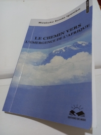 “Le chemin vers l’émergence de l’Afrique”: Une oeuvre de Muakuku Rondo Igambo